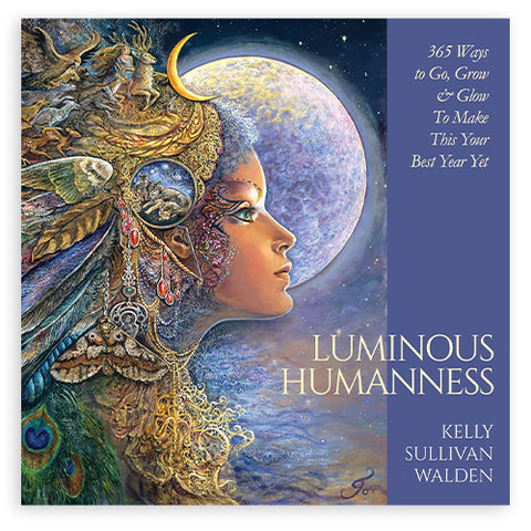 Luminous Humanness: 365 Ways to Go, Grow & Glow to Make This Your Best Year Yet - Book Blue Angel