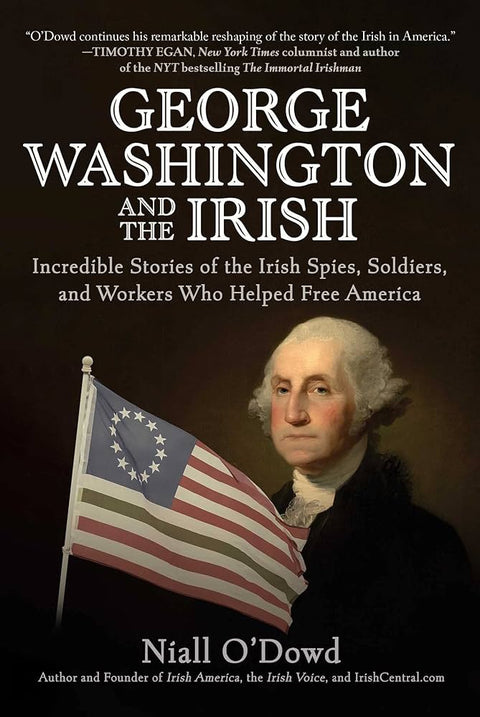 George Washington and the Irish Hardcover by Niall O'Dowd Skyhorse