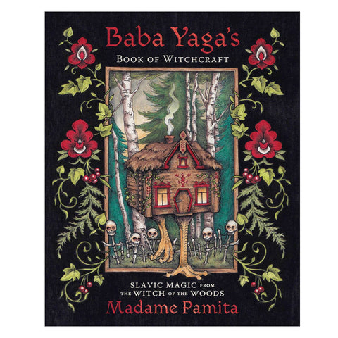 Baba Yaga'S Book Of Witchcraft Slavic Magic From Madame Pamita Llewellyn
