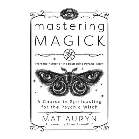 Mastering Magick Spellcasting For The Psychic Witch M. Auryn Book Llewellyn