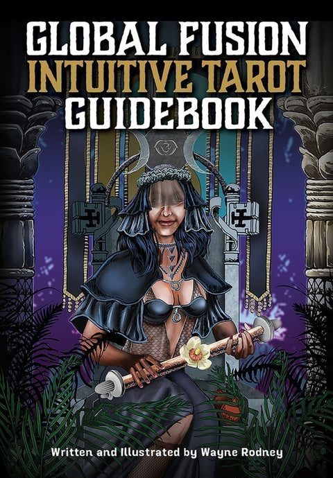 Global Fusion Intuitive Tarot Deck & Guidebook by Wayne Rodney US Games