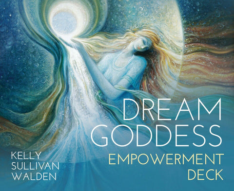 Dream Goddess Empowerment Oracle Cards Deck by Kelly Sullivan Walden
